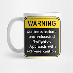 WARNING: Contents include exhausted firefighter! Mug